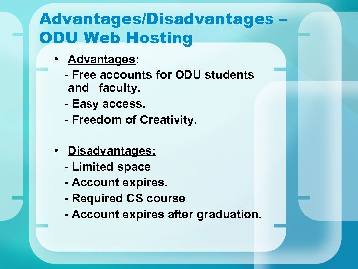 Advantages/Disadvantages – ODU Web Hosting • Advantages: - Free accounts for ODU students and