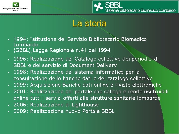 La storia 1994: Istituzione del Servizio Bibliotecario Biomedico Lombardo • (SBBL), Legge Regionale n.
