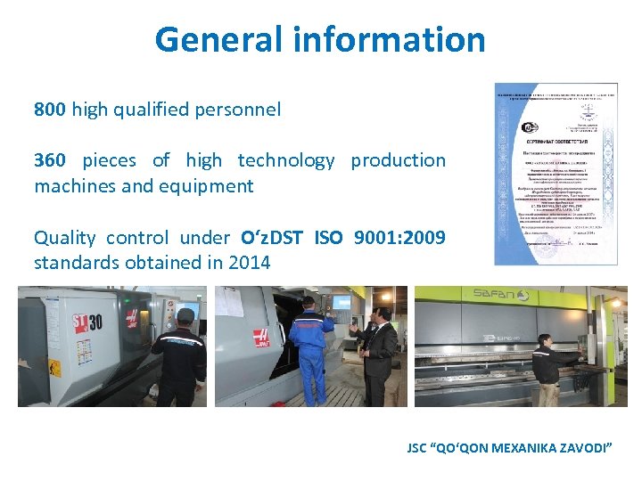 General information 800 high qualified personnel 360 pieces of high technology production machines and
