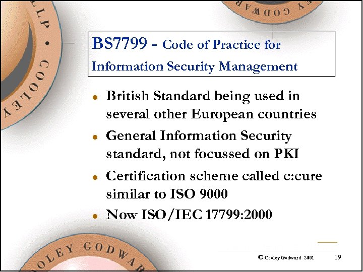 BS 7799 - Code of Practice for Information Security Management l l British Standard