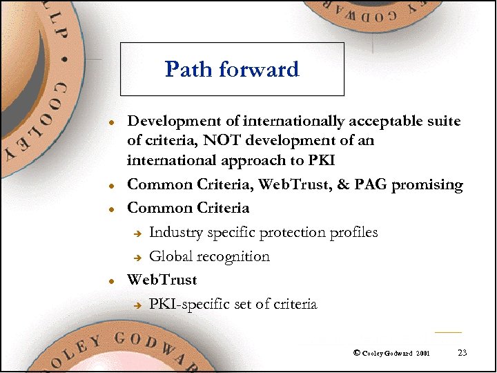 Path forward l l Development of internationally acceptable suite of criteria, NOT development of