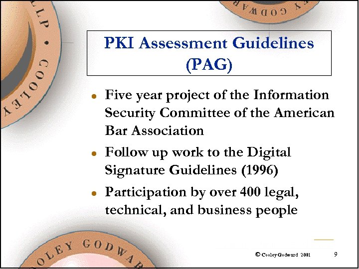 PKI Assessment Guidelines (PAG) l l l Five year project of the Information Security