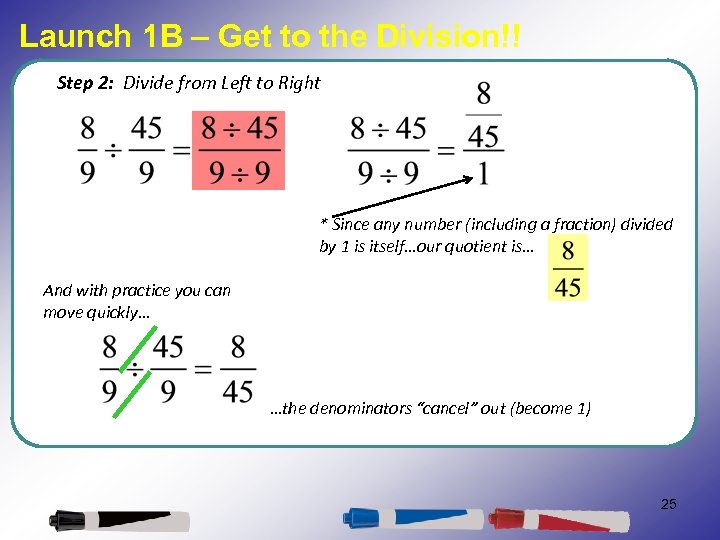 Launch 1 B – Get to the Division!! Step 2: Divide from Left to