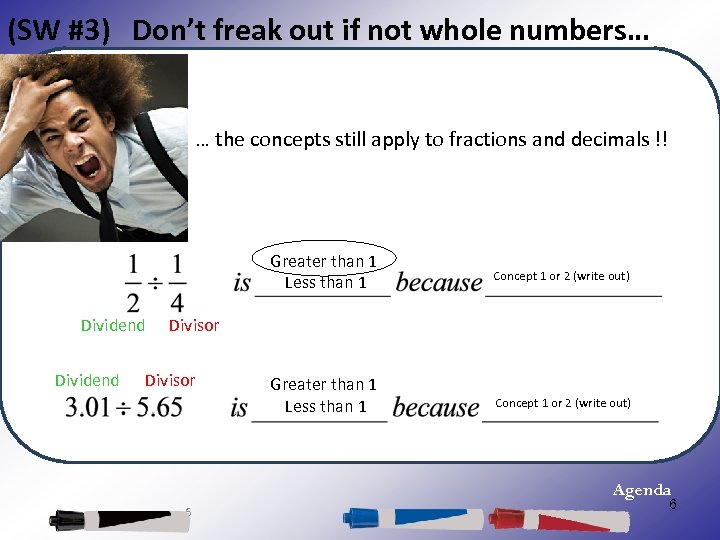 (SW #3) Don’t freak out if not whole numbers… … the concepts still apply