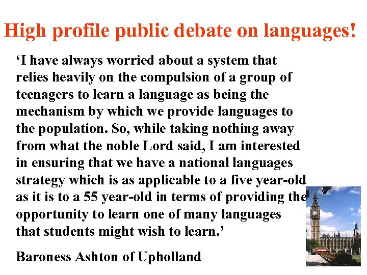 High profile public debate on languages! ‘I have always worried about a system that