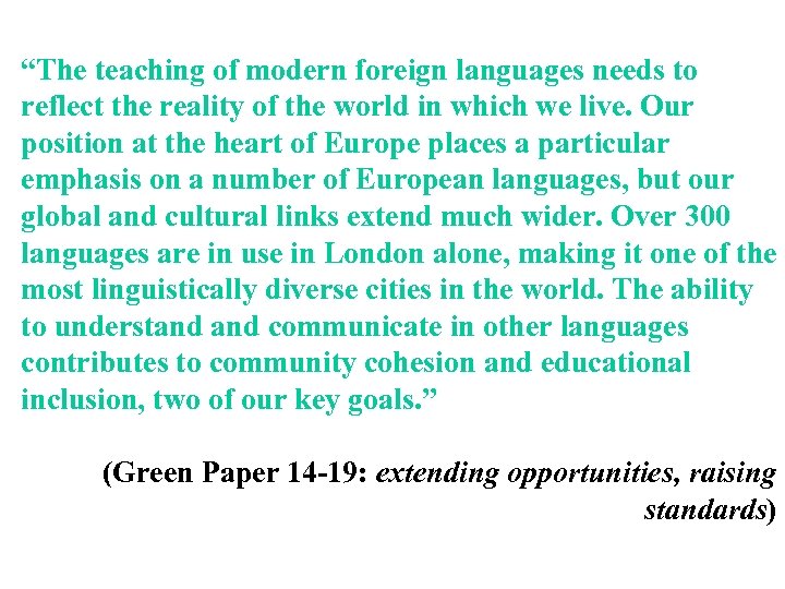 “The teaching of modern foreign languages needs to reflect the reality of the world