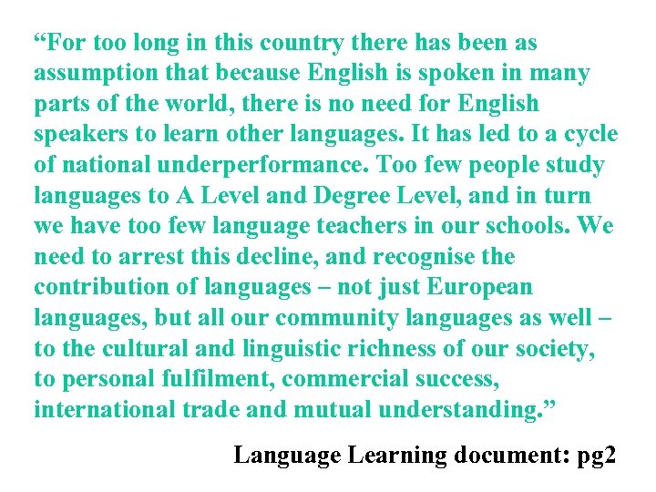 “For too long in this country there has been as assumption that because English