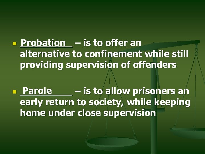n n _____ – is to offer an Probation alternative to confinement while still