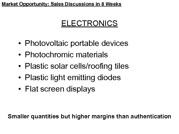 Market Opportunity: Sales Discussions in 8 Weeks ELECTRONICS • • • Photovoltaic portable devices