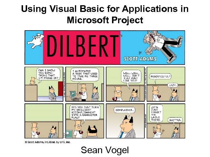 Using Visual Basic for Applications in Microsoft Project Sean Vogel 