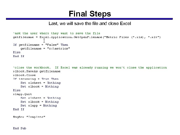 Final Steps Last, we will save the file and close Excel 