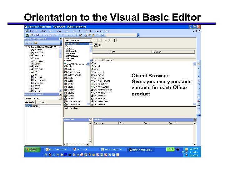 Orientation to the Visual Basic Editor Object Browser Gives you every possible variable for