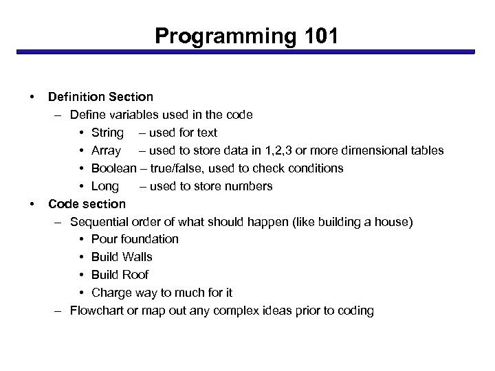 Programming 101 • • Definition Section – Define variables used in the code •