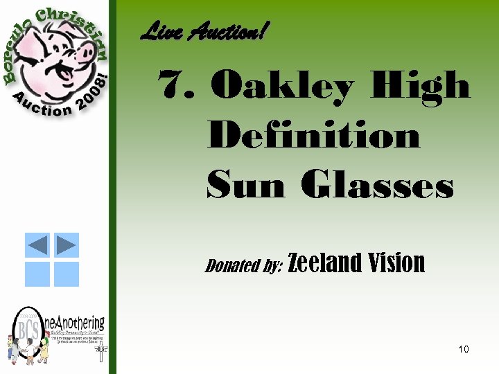 Live Auction! 7. Oakley High Definition Sun Glasses Donated by: Zeeland Vision 10 
