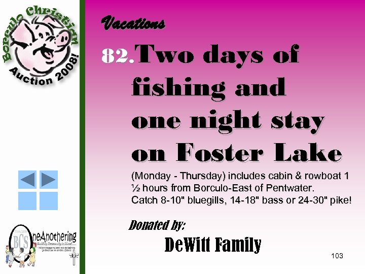 Vacations 82. Two days of fishing and one night stay on Foster Lake (Monday