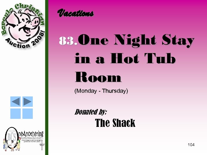 Vacations 83. One Night Stay in a Hot Tub Room (Monday - Thursday) Donated