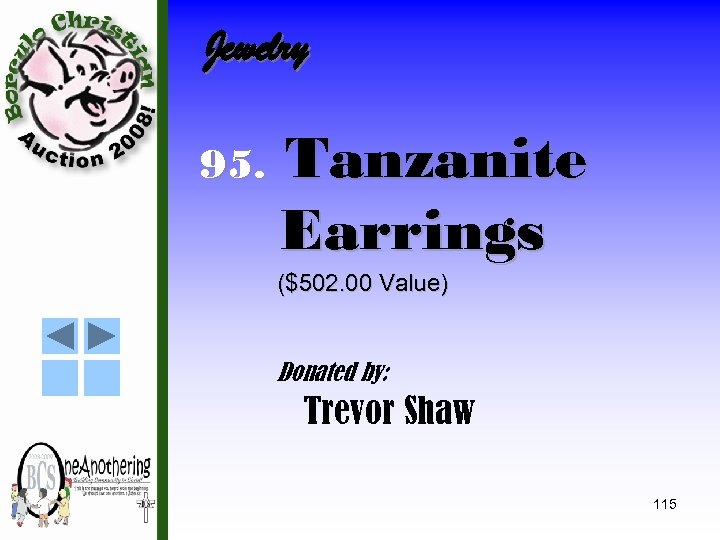 Jewelry 95. Tanzanite Earrings ($502. 00 Value) Donated by: Trevor Shaw 115 