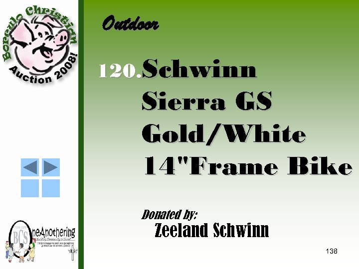 Outdoor 120. Schwinn Sierra GS Gold/White 14"Frame Bike Donated by: Zeeland Schwinn 138 