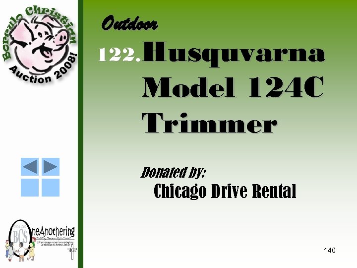Outdoor 122. Husquvarna Model 124 C Trimmer Donated by: Chicago Drive Rental 140 