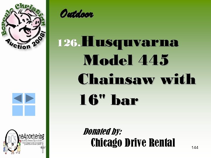 Outdoor 126. Husquvarna Model 445 Chainsaw with 16" bar Donated by: Chicago Drive Rental