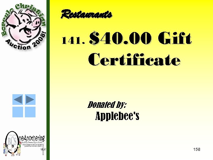 Restaurants 141. $40. 00 Gift Certificate Donated by: Applebee's 158 