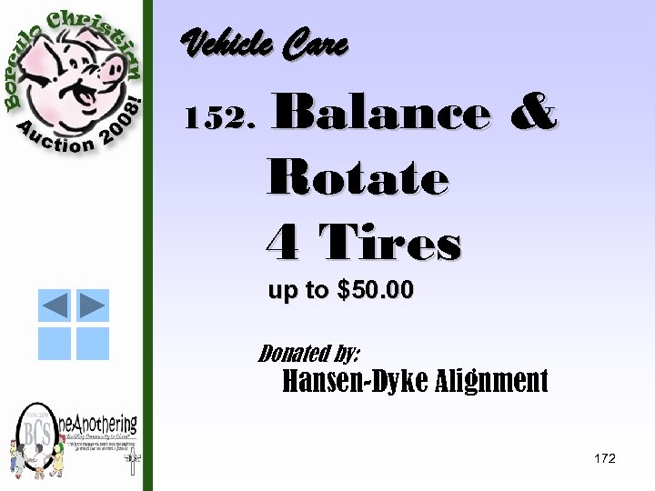 Vehicle Care 152. Balance & Rotate 4 Tires up to $50. 00 Donated by: