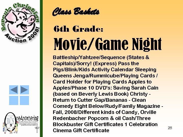Class Baskets 6 th Grade: Movie/Game Night Battleship/Yahtzee/Sequence (States & Capitals)/Sorry! (Express) Pass the