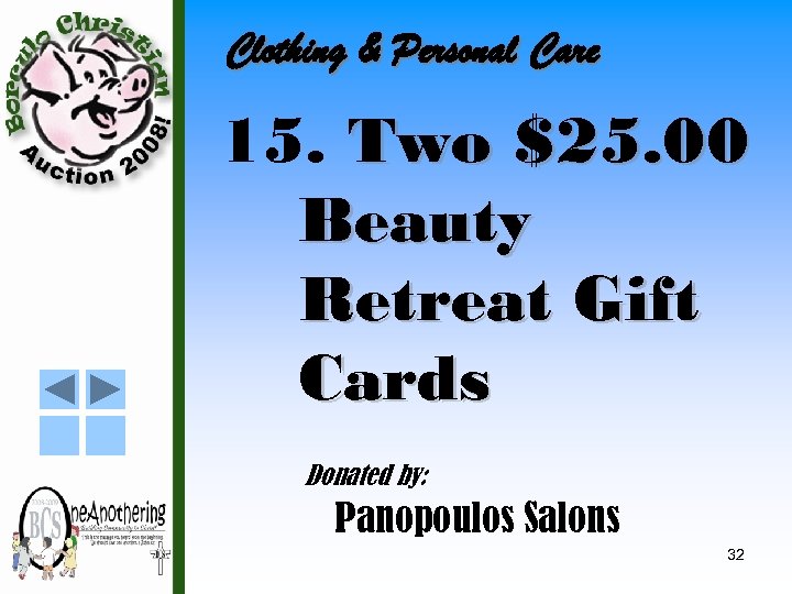 Clothing & Personal Care 15. Two $25. 00 Beauty Retreat Gift Cards Donated by: