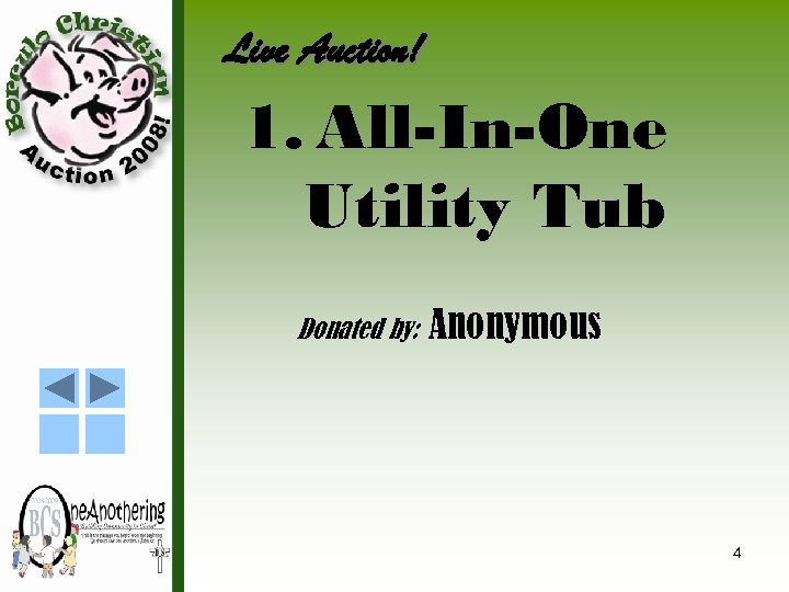 Live Auction! 1. All-In-One Utility Tub Donated by: Anonymous 4 