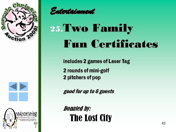 Entertainment 25. Two Family Fun Certificates includes 2 games of Laser Tag 2 rounds
