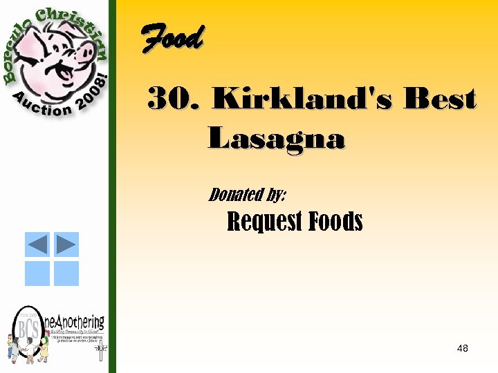 Food 30. Kirkland's Best Lasagna Donated by: Request Foods 48 