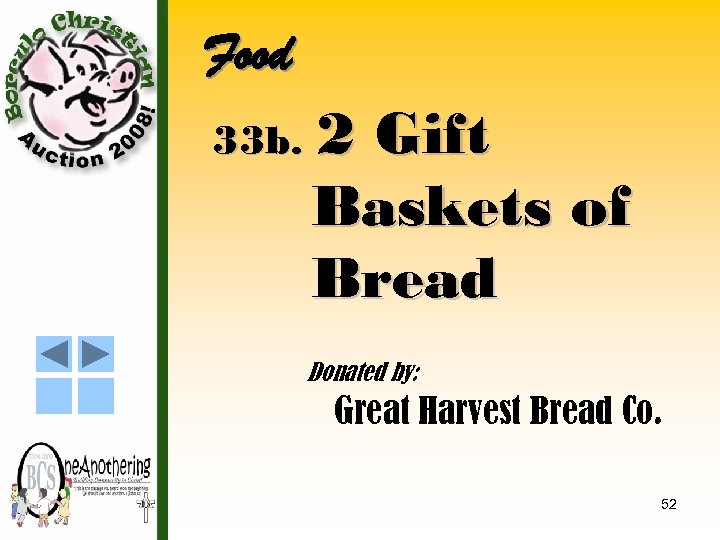 Food 33 b. 2 Gift Baskets of Bread Donated by: Great Harvest Bread Co.