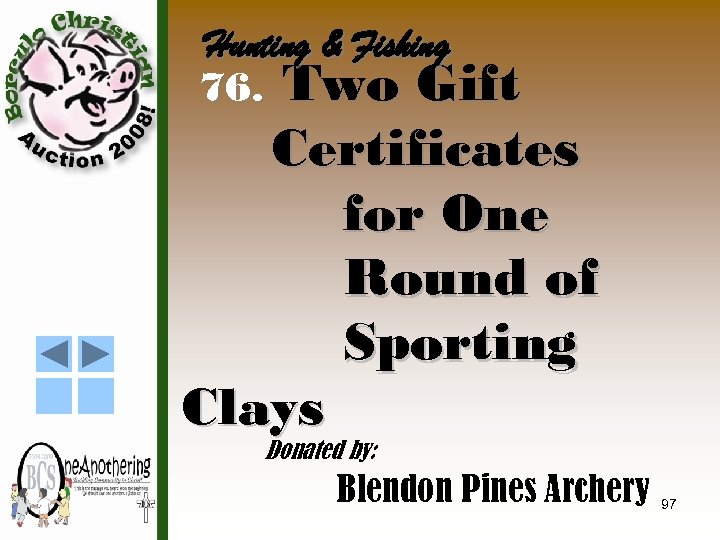 Hunting & Fishing 76. Two Gift Certificates for One Round of Sporting Clays Donated