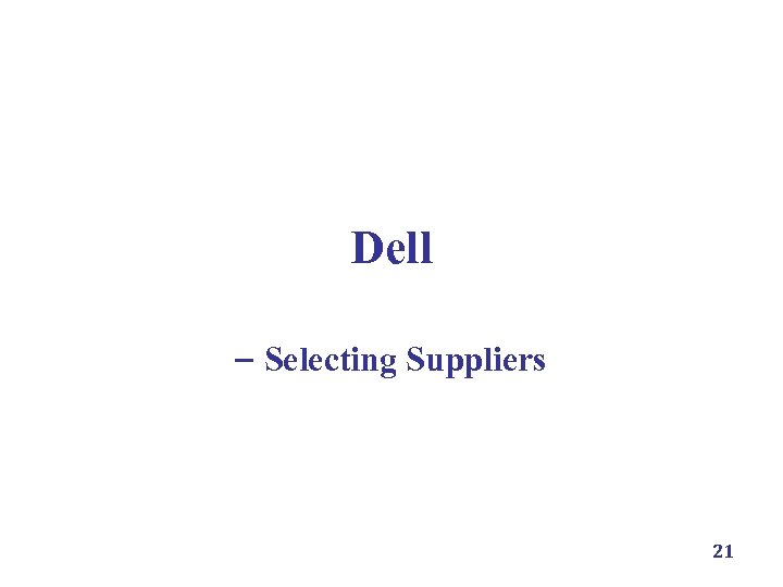 Dell Selecting Suppliers 21 