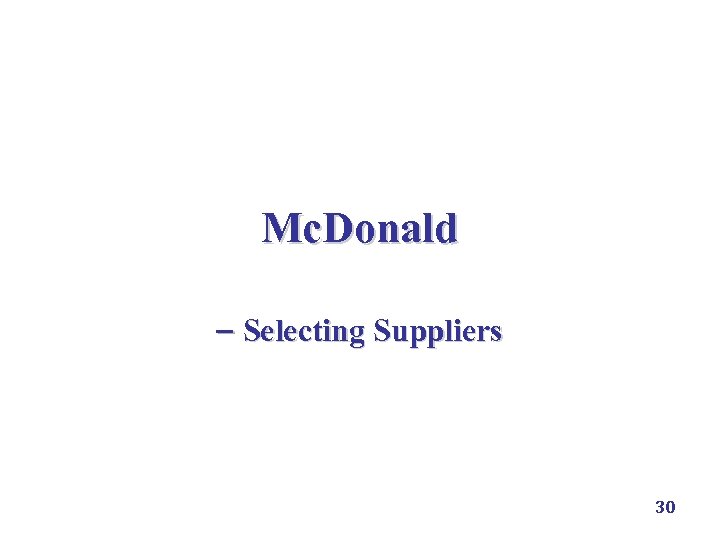 Mc. Donald Selecting Suppliers 30 