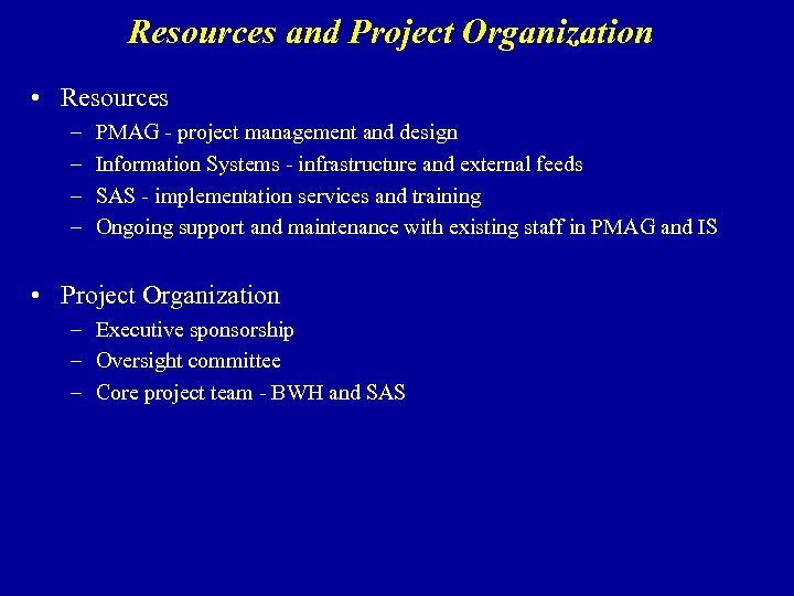 Resources and Project Organization • Resources – – PMAG - project management and design