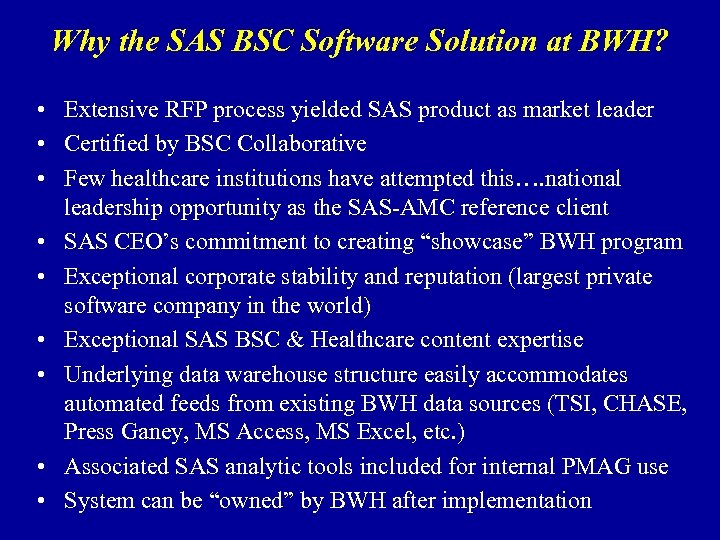 Why the SAS BSC Software Solution at BWH? • Extensive RFP process yielded SAS