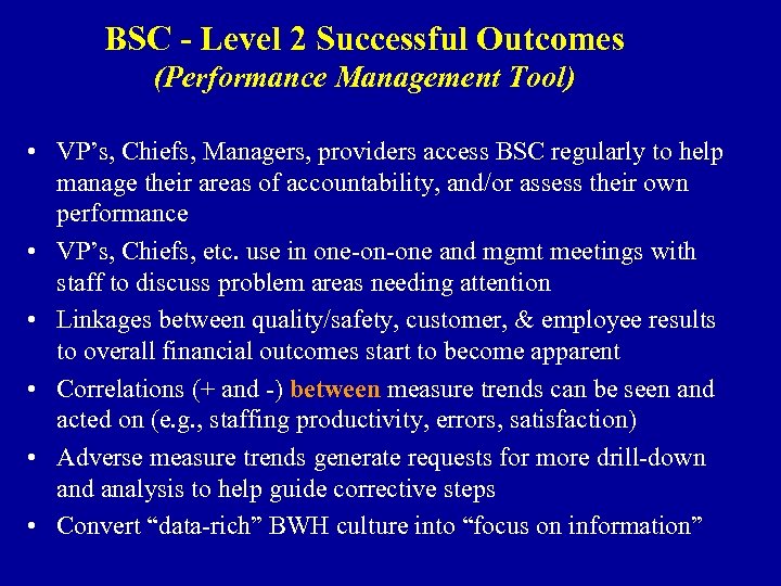 BSC - Level 2 Successful Outcomes (Performance Management Tool) • VP’s, Chiefs, Managers, providers