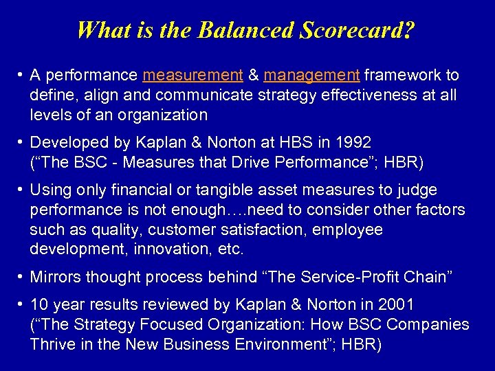 What is the Balanced Scorecard? • A performance measurement & management framework to define,