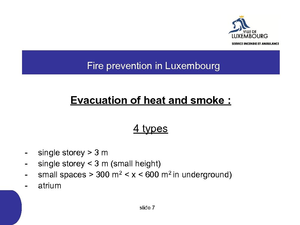  Fire prevention in Luxembourg Evacuation of heat and smoke : 4 types -