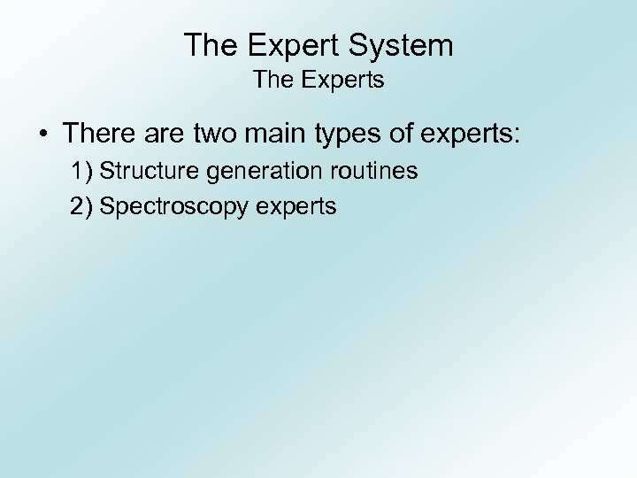 The Expert System The Experts • There are two main types of experts: 1)