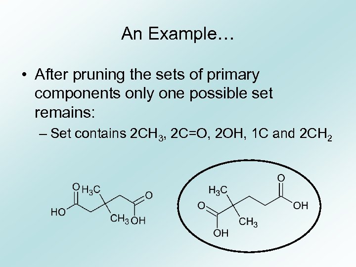 An Example… • After pruning the sets of primary components only one possible set