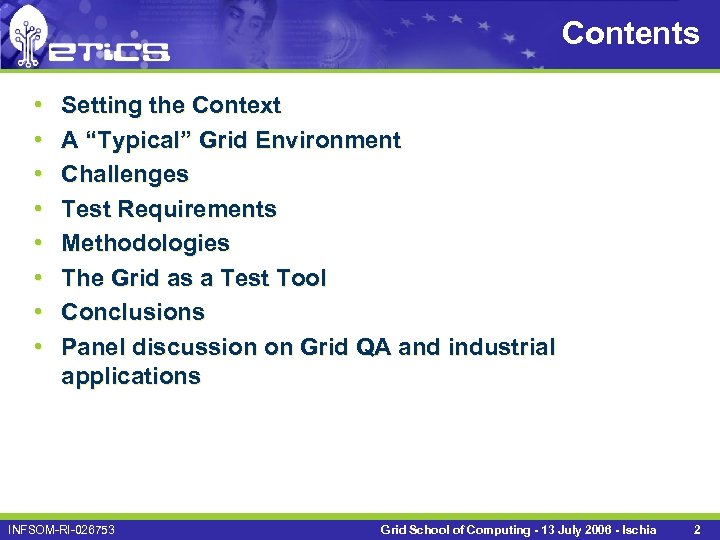 Contents • • Setting the Context A “Typical” Grid Environment Challenges Test Requirements Methodologies