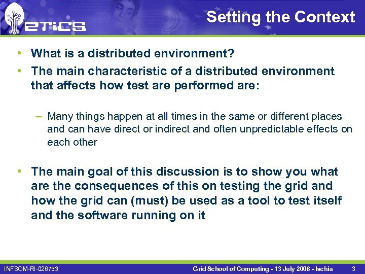 Setting the Context • What is a distributed environment? • The main characteristic of