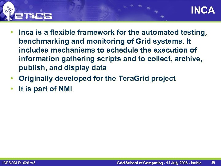 INCA • Inca is a flexible framework for the automated testing, benchmarking and monitoring