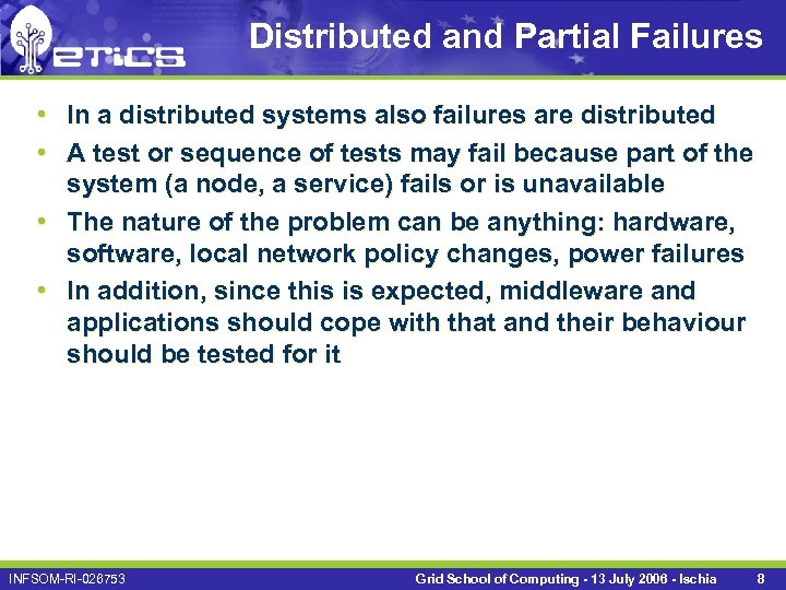 Distributed and Partial Failures • In a distributed systems also failures are distributed •
