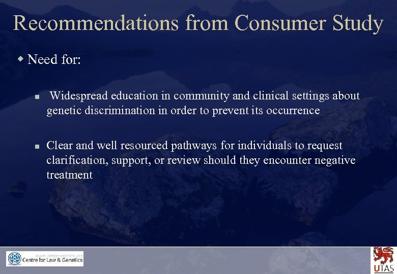 Recommendations from Consumer Study w Need for: n n Widespread education in community and