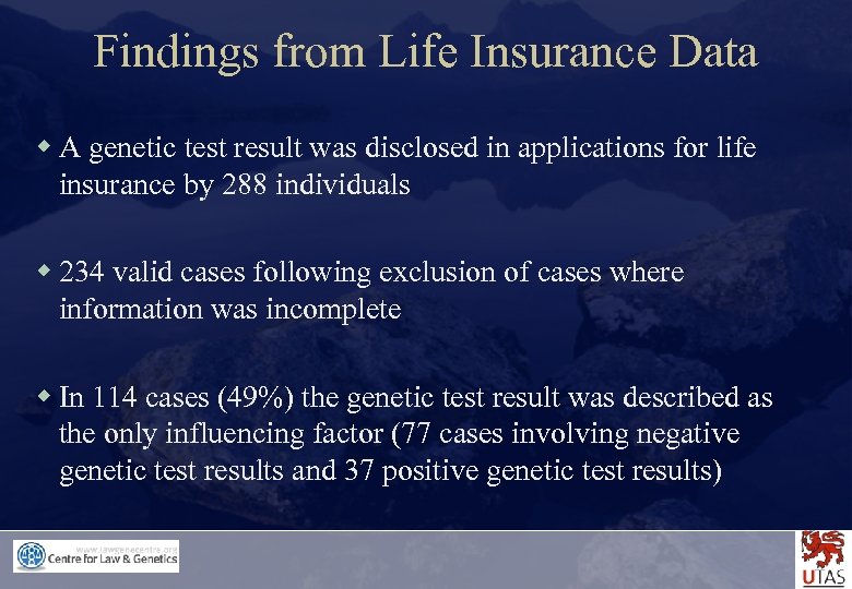 Findings from Life Insurance Data w A genetic test result was disclosed in applications