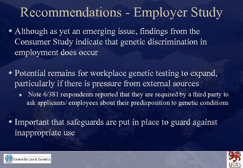 Recommendations - Employer Study w Although as yet an emerging issue, findings from the