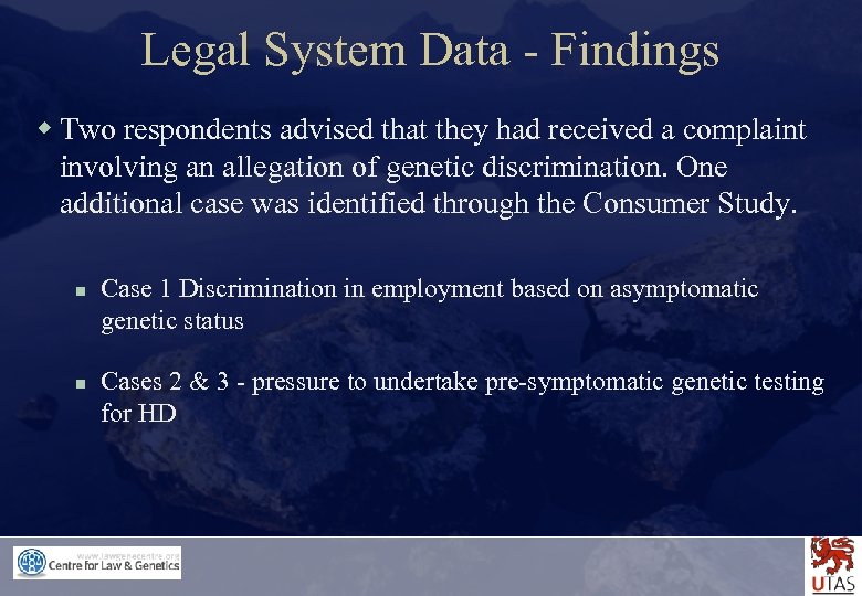 Legal System Data - Findings w Two respondents advised that they had received a